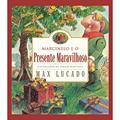 Ler Marcinelo e o presente maravilhoso, do autor Max Lucado Ler Marcinelo e o presente maravilhoso, do autor Max Lucado