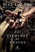 Ler Ele escolheu os cravos, do autor Max Lucado