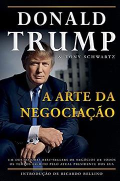 A arte da negociação, do autor Donald J. Trump
