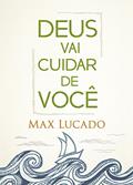 Ler Deus vai cuidar de você, do autor Max Lucado Ler Deus vai cuidar de você, do autor Max Lucado