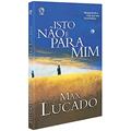 Ler Isto não é para mim, do autor Max Lucado