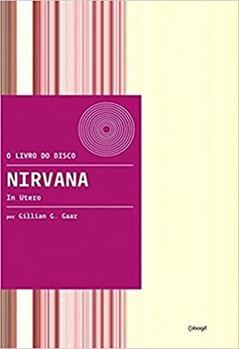 Nirvana - In Utero, do autor Gillian G. Gaar