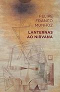Ler Lanternas ao nirvana, do autor Felipe Franco Munhoz Ler Lanternas ao nirvana, do autor Felipe Franco Munhoz