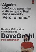 Ler This is a call: A vida e a música de Dave Grohl, do autor Paul Brannigan