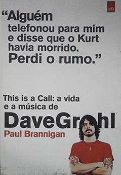 This is a call: A vida e a música de Dave Grohl, do autor Paul Brannigan