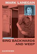 Ler Sing Backwards and Weep (Versão em Português): Memórias (Volume 1), do autor Mark Lanegan