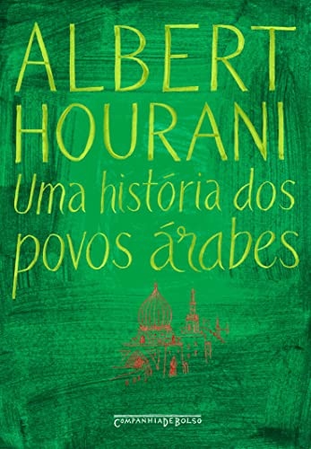 Ler Uma história dos povos árabes, do autor Albert Hourani