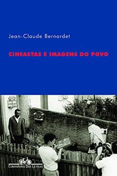 Cineastas e imagens do povo, do autor Jean-Claude Bernardet