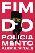 Ler Fim do Policiamento, do autor Alex S. Vitale