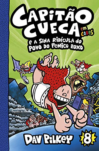 Ler Capitão Cueca e a sina ridícula do povo do Penico Roxo (As aventuras do Capitão Cueca Livro 8), do autor Dav Pilkey