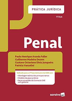 Prática Jurídica - Penal - 15ª edição de 2020, do autor Guilherme Madeira Dezem; Gustavo Octaviano Diniz Junque; Patrícia Vanzolini Figueiredo; Paulo Henrique Aranda Fuller