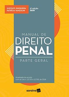 Manual de Direito Penal - Parte Geral - 6ª Edição de 2020, do autor Gustavo Junqueira; Patricia Vanzolini