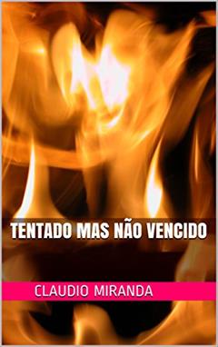 Tentado mas não vencido, do autor Claudio Miranda