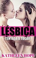 Ler Lésbica: Tentada A Tocar, do autor Kathleen Hope