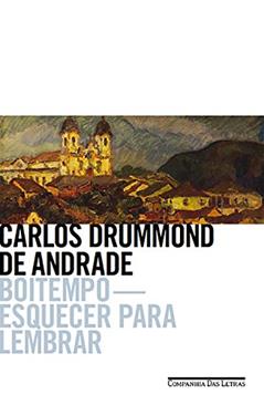 Boitempo - Esquecer para lembrar, do autor Carlos Drummond de Andrade