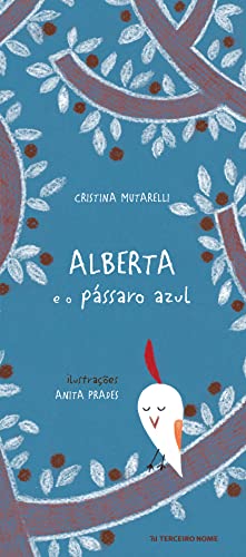 Alberta e o pássaro azul, do autor Cristina Mutarelli