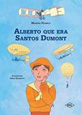 Ler Alberto que era Santos Dumont, do autor Marina Franco Ler Alberto que era Santos Dumont, do autor Marina Franco