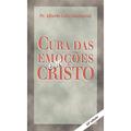 Ler Cura das Emoções em Cristo, do autor Alberto Gambarini Ler Cura das Emoções em Cristo, do autor Alberto Gambarini