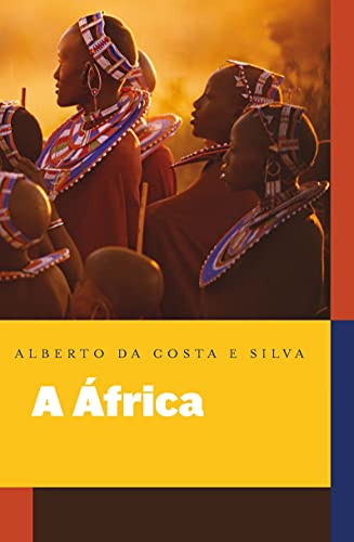 Ler A África explicada aos meus filhos, do autor Alberto Silva Da Costa