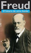 Ler O Futuro de uma Ilusão, do autor Sigmund Freud