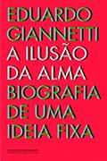Ler A ilusão da alma, do autor Eduardo Giannetti Ler A ilusão da alma, do autor Eduardo Giannetti