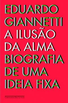 A ilusão da alma, do autor Eduardo Giannetti