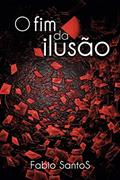 Ler O Fim da Ilusão, do autor Fabio SantoS
