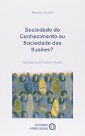 Ler Sociedade do Conhecimento ou Sociedade das Ilusões?: Quatro Ensaios Crítico-dialéticos em Filosofia da Educação, do autor Newton Duarte