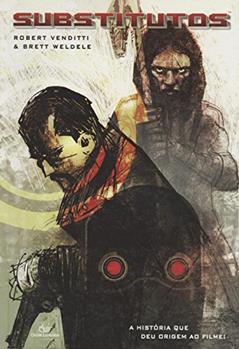 SUBSTITUTOS, OS, do autor Robert Venditti; Brett Weldele