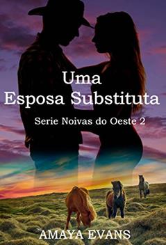Uma esposa substituta, do autor Amaya Evans