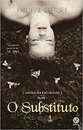 Ler Ordem da escuridão: O substituto (Vol. 1), do autor Philippa Gregory