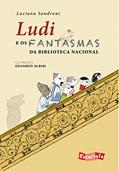 Ler Ludi e os fantasmas da Biblioteca Nacional, do autor Luciana Sandroni