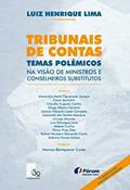 Ler Tribunais de contas temas polêmicos: Na visão de ministros e conselheiros substitutos, do autor Luiz Henrique Lima