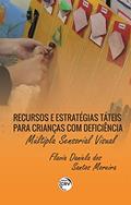 Ler Recursos e estratégias táteis para crianças com deficiência múltipla sensorial visual, do autor Flavia Daniela dos Santos Moreira