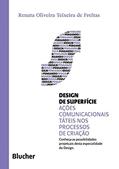 Ler Design de Superfície: as Ações Comunicacionais Táteis nos Processos de Criação, do autor Renata Oliveira Teixeira de Freitas Ler Design de Superfície: as Ações Comunicacionais Táteis nos Processos de Criação, do autor Renata Oliveira Teixeira de Freitas