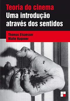 Teoria do cinema: Uma introdução através dos sentidos, do autor Thomas Elsaesser; Malte Hagener
