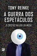 Ler A guerra dos espetáculos, do autor Tony Reinke