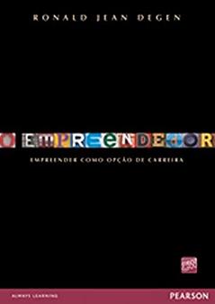 O Empreendedor: Empreender Como Opção de Carreira, do autor Ronald Jean Degen
