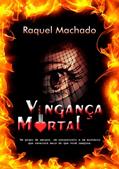 Ler Vingança Mortal, do autor Raquel Machado