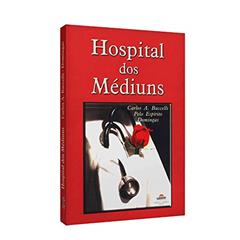 Hospital dos Médiuns, do autor Carlos Antônio Baccelli; Domingas