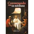 Ler Conversando com os Médiuns, do autor Vários Autores