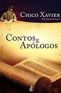 Ler Contos e Apólogos, do autor Francisco Cândido Xavier; Irmão X