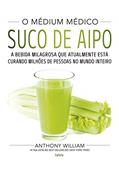 Ler O Médium Médico - Suco de Aipo, do autor Anthony William
