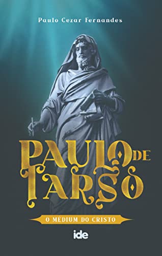 Ler Paulo de Tarso: O Médium do Cristo, do autor Paulo Cezar Fernandes