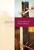 Ler A Tragédia de Santa Maria, do autor Yvonne A. Pereira; Adolfo Bezerra de Menezes
