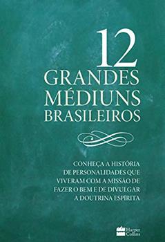 12 grandes médiuns brasileiros, do autor Daniela Hirsch