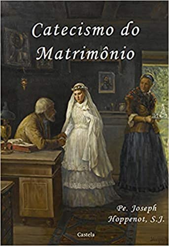 Ler Catecismo do Matrimônio, do autor Joseph Hoppenot