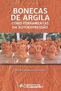 Ler Bonecas de Argila como Ferramentas da Autoexpressão, do autor Tamara Nowascky Gonzales