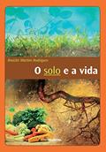Ler O solo e a vida, do autor Rosicler Martins Rodrigues