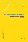 Ler As Copas do Mundo no Brasil: Memórias, Identidades e Diplomacia (1950/2014), do autor Euclides de Freitas Couto
